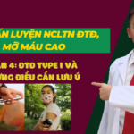TUẦN 4 ĐTĐ TYPE I VÀ NHỮNG ĐIỀU CẦN LƯU Ý